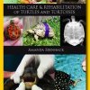 Health Care and Rehabilitation of Turtles and Tortoises - Amanda Ebenhack